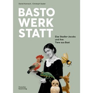 Bastowerkstatt - by  Christoph Sauter & Daniel Karrasch (Paperback) - 1 of 1