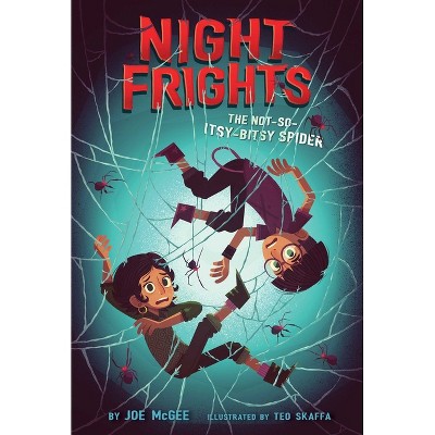 The Not-So-Itsy-Bitsy Spider - (Night Frights) by Joe McGee