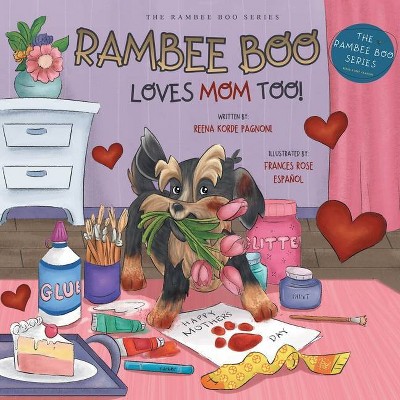 Rambee Boo Loves Mom Too! - by  Reena Korde Pagnoni (Paperback)