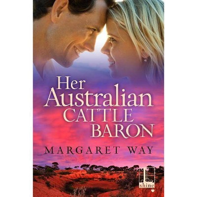 Her Australian Cattle Baron - by  Margaret Way (Paperback)