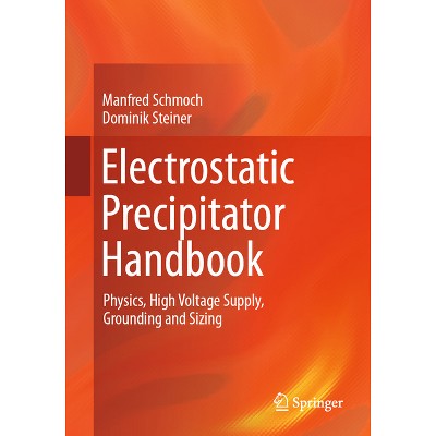 Electrostatic Precipitator Handbook - by  Manfred Schmoch & Dominik Steiner (Paperback)