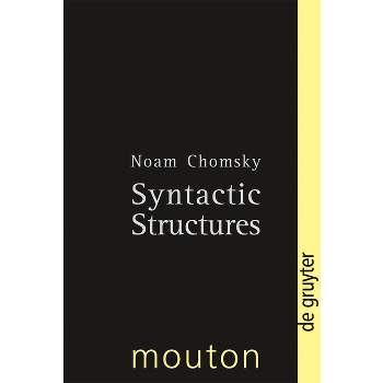 Syntactic Structures - by  Noam Chomsky (Hardcover)