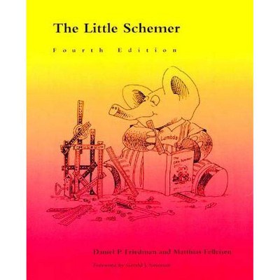 The Little Schemer, Fourth Edition - (Mit Press) 4th Edition by  Daniel P Friedman & Matthias Felleisen (Paperback)