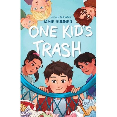 One Kid's Trash - by  Jamie Sumner (Hardcover)