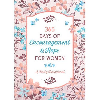 365 Days of Encouragement and Hope for Women - (Spiritual Refreshment for Women) by  Compiled by Barbour Staff (Paperback)