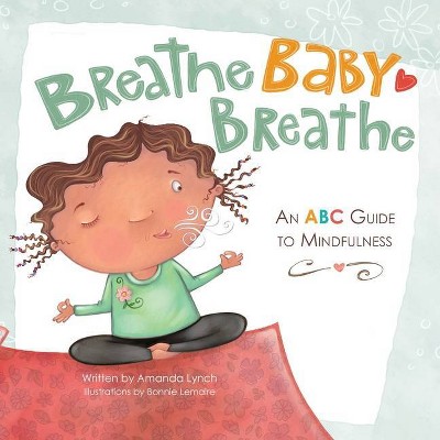 Breathe, Baby, Breathe - by  Amanda Loraine Lynch (Paperback)