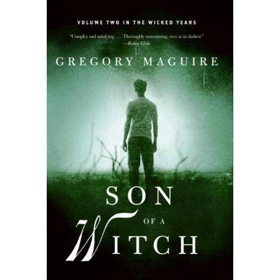 Son of a Witch - (Wicked Years) by  Gregory Maguire (Paperback)