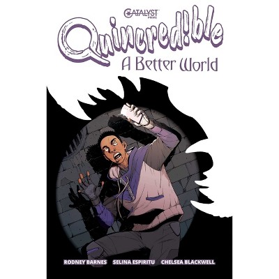 Quincredible: A Better World - by  Rodney Barnes (Paperback)