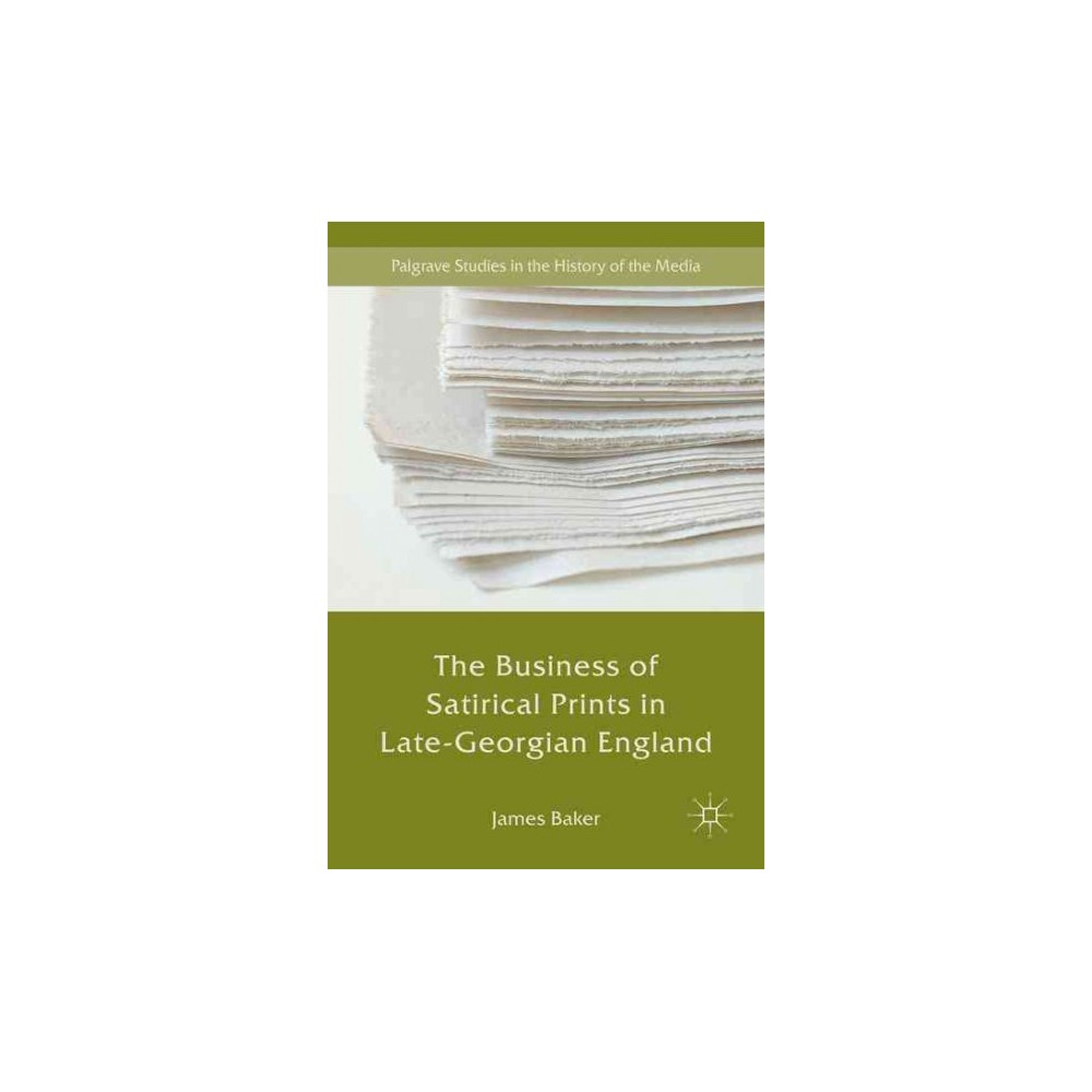 ISBN 9783319499888 product image for Business of Satirical Prints in Late-georgian England (Hardcover) (James Baker) | upcitemdb.com