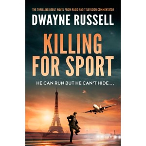 Killing for Sport - by  Dwayne Russell (Paperback) - 1 of 1