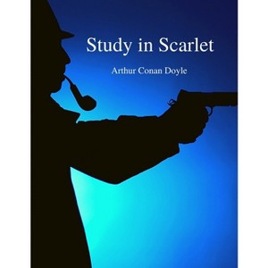 Study in Scarlet - by  Arthur Conan Doyle (Paperback) - 1 of 1