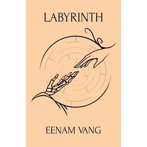 Labyrinth - by  Eenam Vang (Paperback) - 1 of 1
