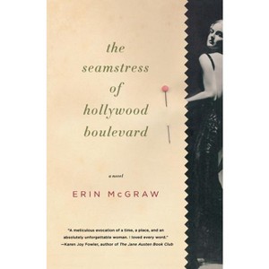 The Seamstress of Hollywood Boulevard - by  Erin McGraw (Paperback) - 1 of 1