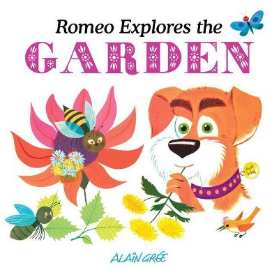 Romeo Explores the Garden - (Alain Grée - Let's Explore) (Board Book)