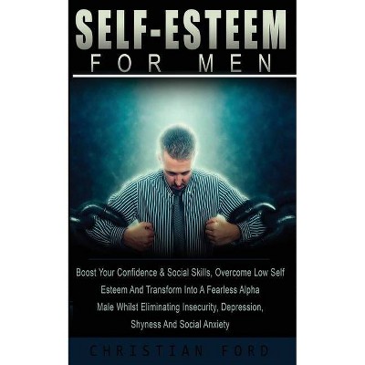 Self Esteem for Men - by  Christian Ford (Paperback)