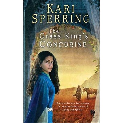 The Grass King's Concubine - (Daw Books Collectors) by  Kari Sperring (Paperback)