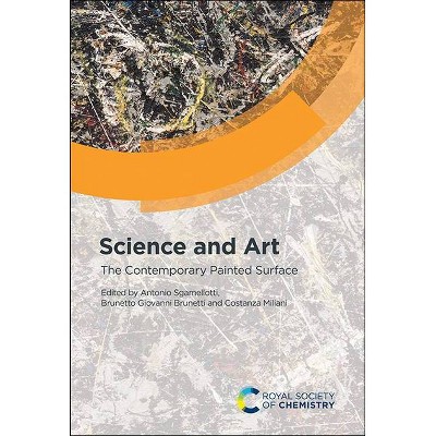 Science and Art - by  Antonio Sgamellotti & Brunetto Giovanni Brunetti & Costanza Miliani (Hardcover)