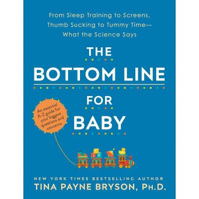 The Bottom Line for Baby - by  Tina Payne Bryson (Paperback)