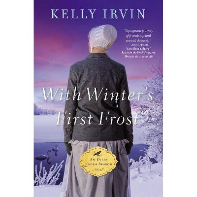 With Winter's First Frost - (Every Amish Season Novel) by  Kelly Irvin (Paperback)