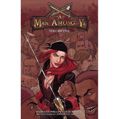 A Man Among Ye Volume 1 - by  Stephanie Phillips (Paperback)