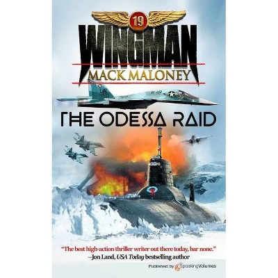 The Odessa Raid - (Wingman) by  Mack Maloney (Paperback)