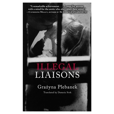 Illegal Liaisons - by  Graznya Plebanek (Paperback)