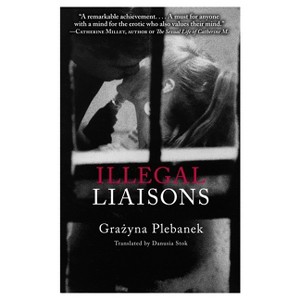 Illegal Liaisons - by  Graznya Plebanek (Paperback) - 1 of 1