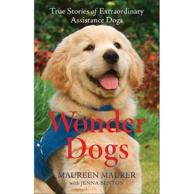 Wonder Dogs - by  Maureen Maurer (Paperback)