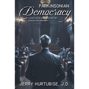 Parkinsonian Democracy - Large Print by  J D Jerry Hurtubise (Paperback) - 1 of 1