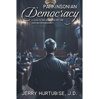 Parkinsonian Democracy - Large Print by  J D Jerry Hurtubise (Paperback)