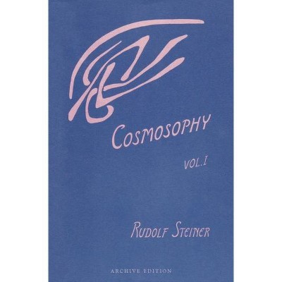 Cosmosophy - by  Rudolf Steiner (Paperback)