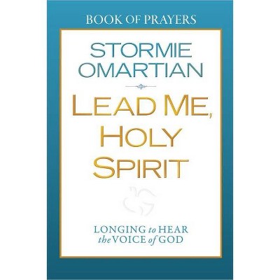 Lead Me, Holy Spirit - (Book of Prayers) by  Stormie Omartian (Paperback)