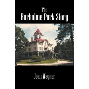 The Burholme Park Story - by  Joan Wagner (Paperback) - 1 of 1