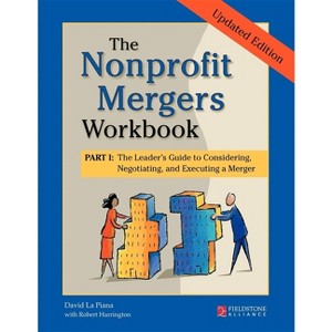 The Nonprofit Mergers Workbook Part I - by  David La Piana (Paperback) - 1 of 1