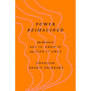Power Reimagined - by  Khadijah Sharif-Drinkard (Hardcover) - 1 of 1