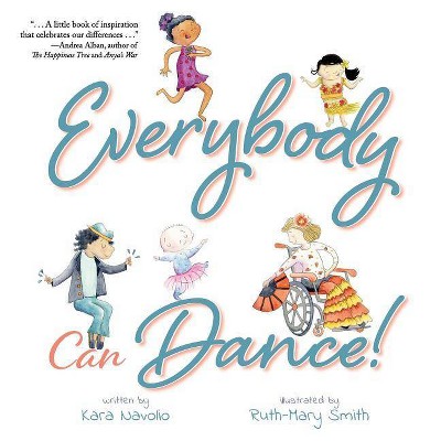 Everybody Can Dance! - by  Kara Navolio (Paperback)