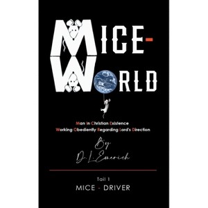 Mice-World - (Tail 1: Mice-Driver) by  D L Emerich (Hardcover) - 1 of 1