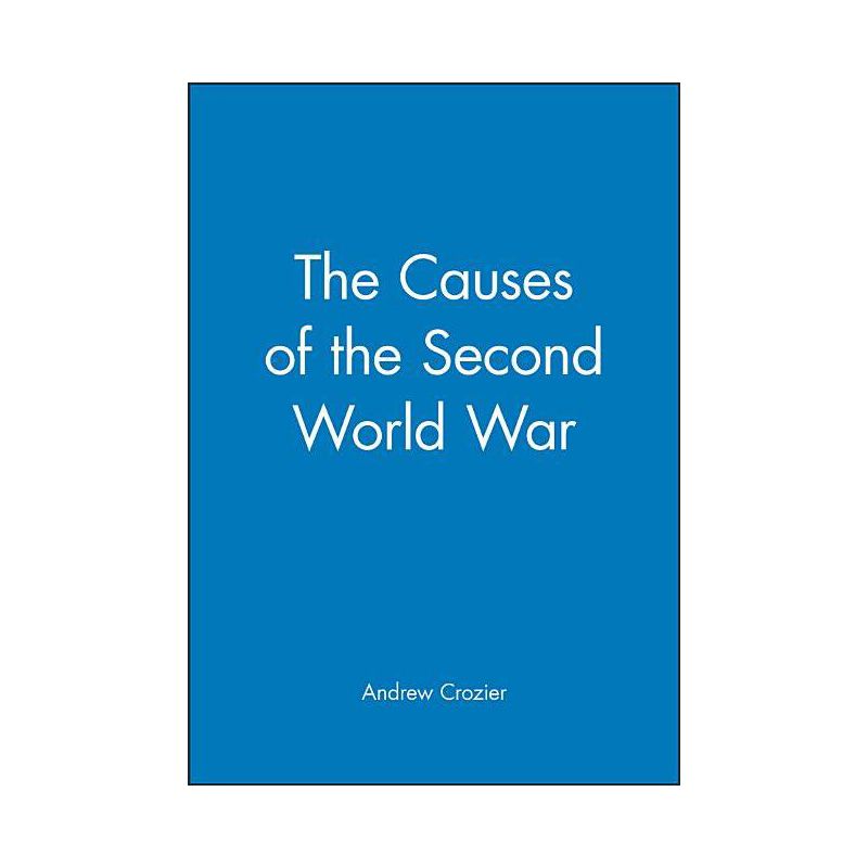 The Causes of the Second World War - (History of the Contemporary World) by  Andrew Crozier (Paperback), 1 of 2