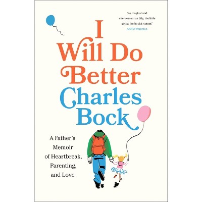 I Will Do Better - by  Charles Bock (Hardcover)