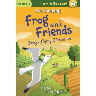 Frog & Friends - (I Am a Reader! (Hardcover)) by  Eve Bunting (Hardcover)