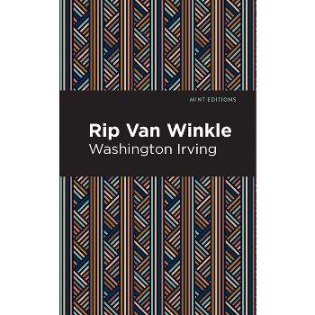Rip Van Winkle - (Mint Editions (Literary Fiction)) by  Washington Irving (Paperback)