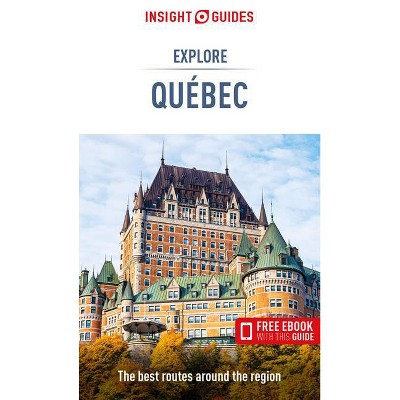 Insight Guides Explore Quebec (Travel Guide with Free Ebook) - (Paperback)