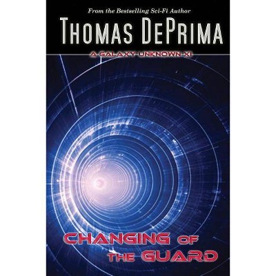 Changing of the Guard - (Galaxy Unknown) by  Thomas J Deprima (Paperback)