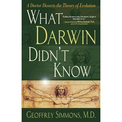 What Darwin Didn't Know - by  Geoffrey Simmons (Paperback)