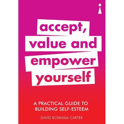 A Practical Guide to Building Self-Esteem - (Practical Guides) by  David Bonham-Carter (Paperback)