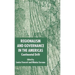 Regionalism and Governance in the Americas - by  L Fawcett & M Serrano (Hardcover) - 1 of 1