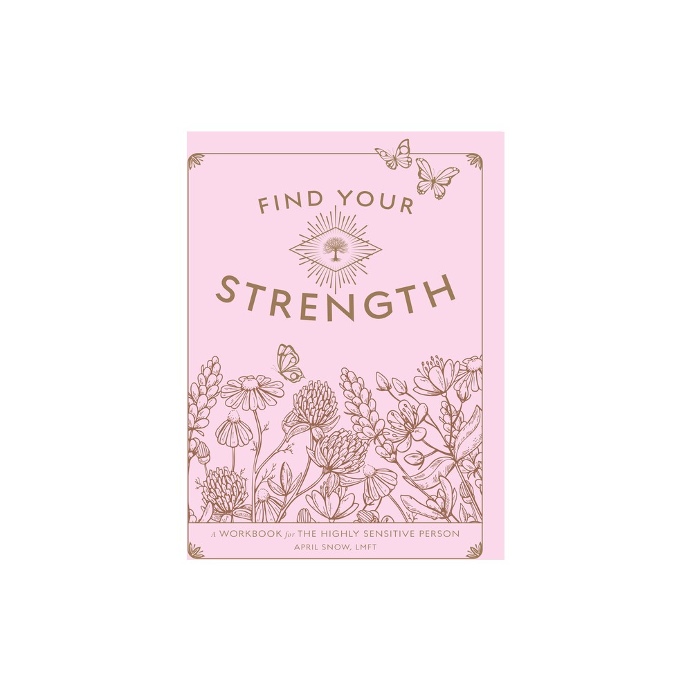 Find Your Strength - (Wellness Workbooks) by April Snow (Paperback)