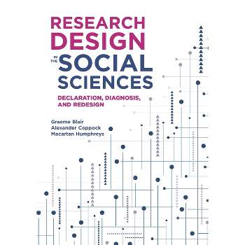 Research Design in the Social Sciences - by  Graeme Blair & Alexander Coppock & Macartan Humphreys (Paperback)