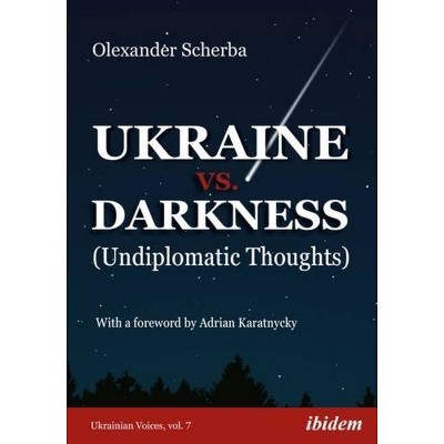 Ukraine vs. Darkness - (Ukrainian Voices) by  Olexander Scherba (Paperback)