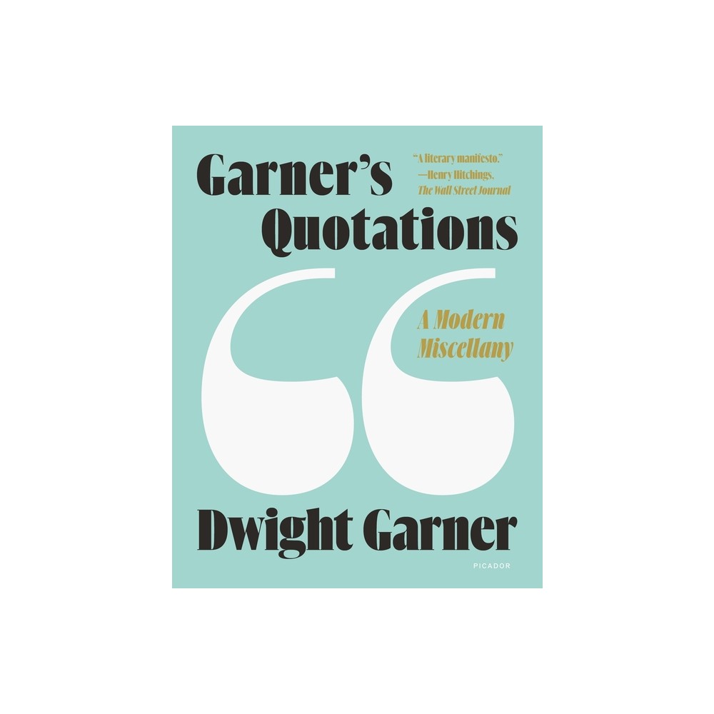 Garners Quotations - by Dwight Garner (Paperback)